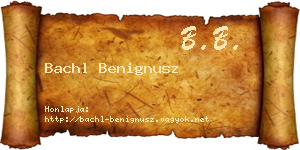 Bachl Benignusz névjegykártya